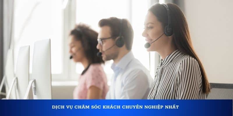 CSKH chuyên nghiệp nhất