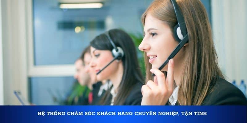 Hệ thống chăm sóc người chơi đỉnh cao, chuyên nghiệp