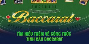 Tìm hiểu thêm về công thức tính cầu Baccarat